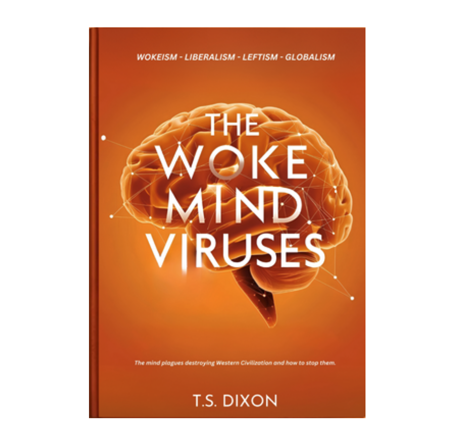 The Woke Mind Viruses By: T.S. Dixon